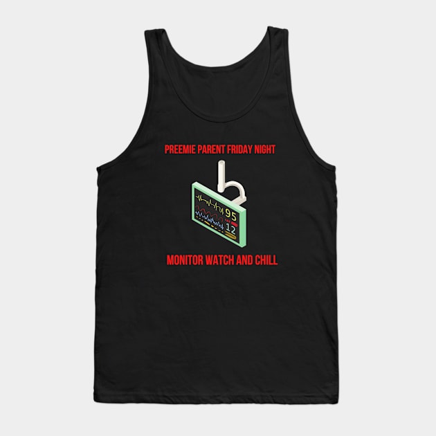 Monitor Watch and Chill Tank Top by Preemie Adventures